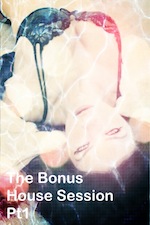 The Bonus House Session Pt1
